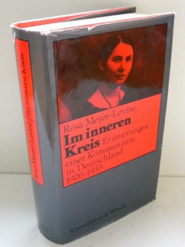 Bortfeldt, Barbara Im inneren Kreis: Erinnerungen einer Kommunistin in Deutschland 1920-1933