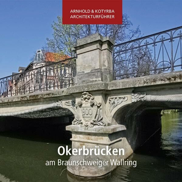 Kotyrba, Sándor Okerbrücken am Braunschweiger Wallring (Arnhold & Kotyrba Architekturführer)