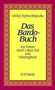 Das Bardo-Buch - Ein Führer durch Leben, Tod und Wiedergeburt