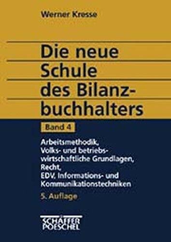 Simoneit, Monika Die neue Schule des Bilanzbuchhalters, 4 Bde., Bd.4, Arbeitsmethodik, Volks- und betriebswirtschaftliche Grundlagen, Recht, EDV, Informations- und Kommunikationstechniken