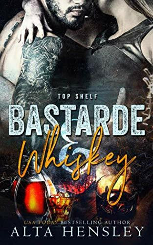 Hensley, Alta Bastarde & Whiskey: Eine dunkle Romanze (Top Shelf, Band 1)