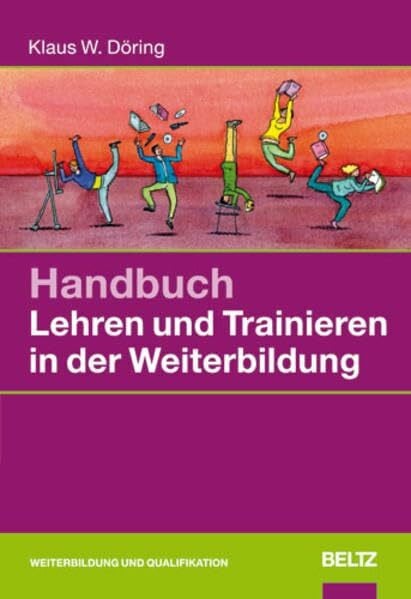Döring, Klaus W. Handbuch Lehren und Trainieren in der Weiterbildung