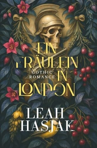 Hasjak, Leah Ein Fräulein in London: Historischer Liebesroman (Das Fräulein, Band 1)