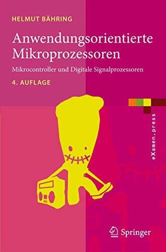 Bähring, Helmut Anwendungsorientierte Mikroprozessoren: Mikrocontroller und Digitale Signalprozessoren (eXamen.press)
