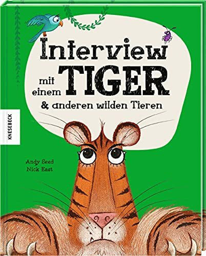 East, Nick Interview mit einem Tiger: & anderen wilden Tieren