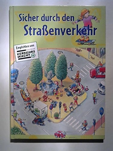 Weinberger, Renate Sicher durch den Straßenverkehr - Verkehrserziehung