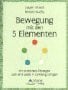 Suchy, Renate Bewegung mit den 5 Elementen - Mit einfachen Übungen Leib und Seele in Einklang bringen