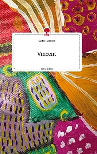 Schmidt, Viktor Vincent. Life is a Story - story.one