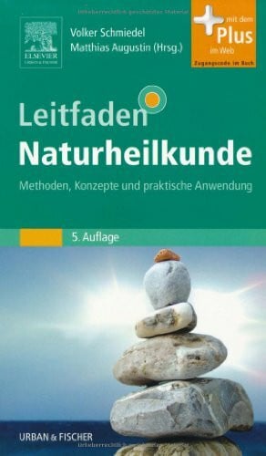 Augustin, Matthias Leitfaden Naturheilkunde: Methoden, Konzepte und praktische Anwendung - mit Zugang zum Elsevier-Portal