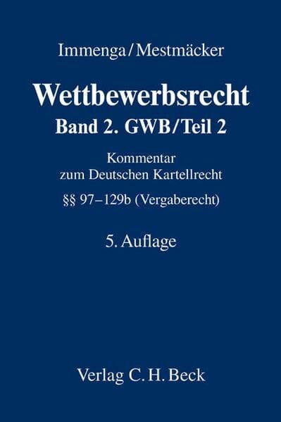 Körber, Torsten Wettbewerbsrecht Band 2: GWB / Teil 2 (Vergaberecht): Kommentar zum Deutschen Kartellrecht