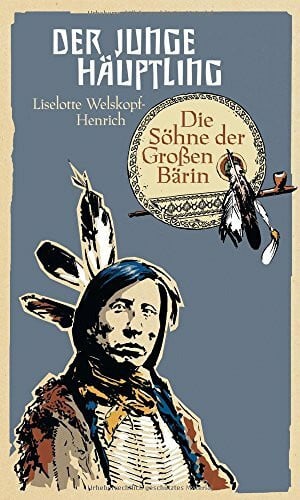 Welskopf-Henrich, Liselotte Die Söhne der Großen Bärin (5): Der junge Häuptling (Eulenspiegel Kinderbuchverlag)