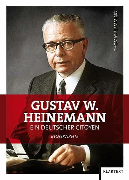 Flemming, Thomas Gustav W. Heinemann: Ein deutscher Citoyen. Biographie