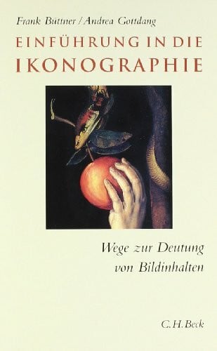 Gottdang, Andrea Einführung in die Ikonographie: Wege zur Deutung von Bildinhalten (C. H. Beck Studium)