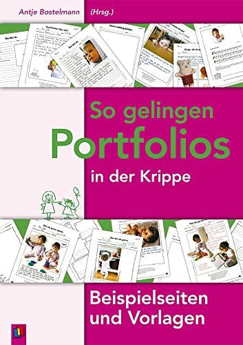 Bostelmann, Antje So gelingen Portfolios in der Krippe: Beispielseiten und Vorlagen