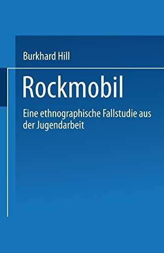 Hill, Burkhard Rockmobil': Eine Ethnographische Fallstudie Aus Der Jugendarbeit (German Edition)