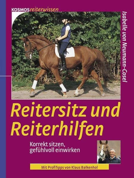 von Neumann-Cosel, Isabelle Reitersitz und Reiterhilfen: Korrekt sitzen, gefühlvoll einwirken