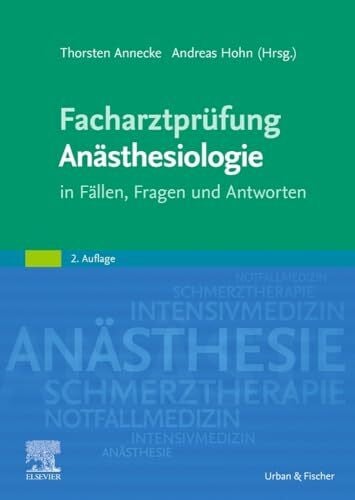 Hohn, Andreas Facharztprüfung Anästhesiologie: in Fällen, Fragen und Antworten