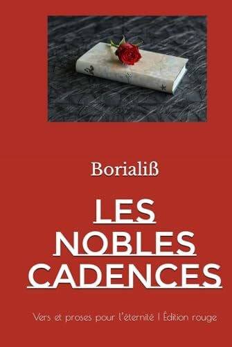 Borialiß LES NOBLES CADENCES: Vers et proses pour l’éternité | Édition rouge