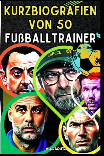 Bouta, Alia Kurzbiografien von 50 Fußballtrainer