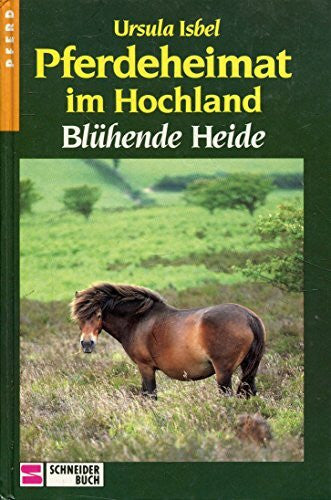 Isbel, Ursula Pferdeheimat im Hochland, Bd.6, Blühende Heide