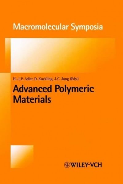 Jung, Jin Ch Advanced Polymeric Materials: New Synthetic Routes and Applications. 4th German-Korean Symposium (Macromolecular Symposia)