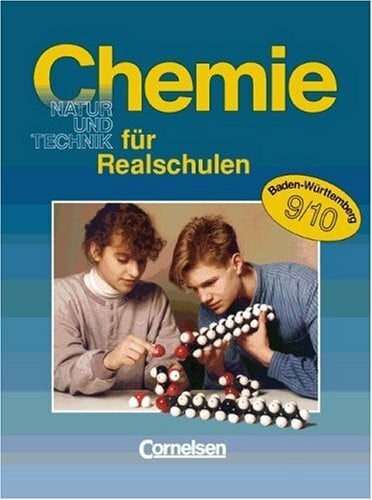 Schönemann, Dr. Heinrich Chemie für Realschulen - Baden-Württemberg: Chemie für Realschulen, Ausgabe Baden-Württemberg, 9./10. Schuljahr