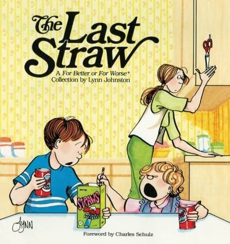 Charles M. Schulz The Last Straw: A For Better or For Worse Collection