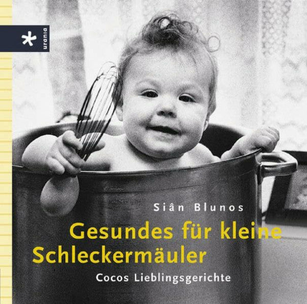 Cremer, Monika Gesundes für kleine Schleckermäuler: Cocos Lieblingsgerichte