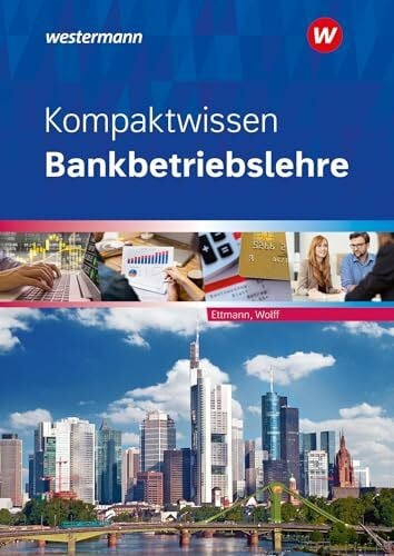 Wolff, Karl Kompaktwissen Bankbetriebslehre: Schulbuch (Bankbetriebslehre: Kompaktwissen)