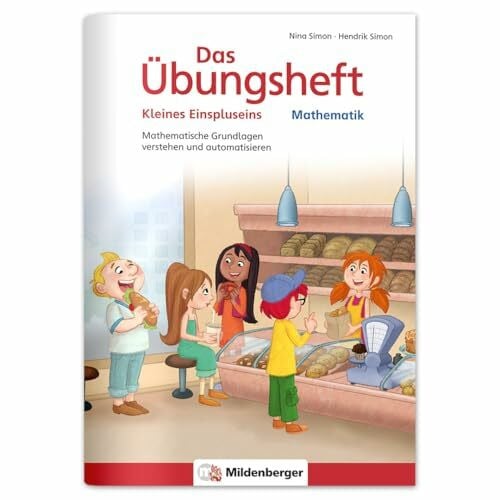 Kuchinke-Hofer Das Übungsheft Mathematik - Kleines Einspluseins: Mathematische Grundlagen verstehen und automatisieren (Übungshefte Mathe allgemein)