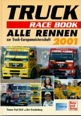 Brandenburg, Bert Truck Race Book 2001. Alle Rennen zur Truck-EM 2001: Alle Rennen zur Truck-Europameisterschaft 2001