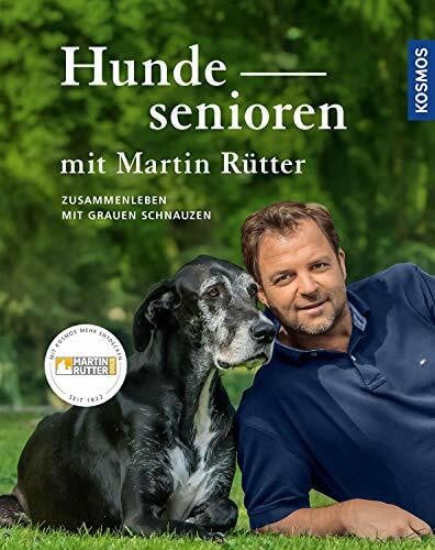 Buisman, Andrea Hundesenioren mit Martin Rütter: Zusammenleben mit Grauen Schnauzen