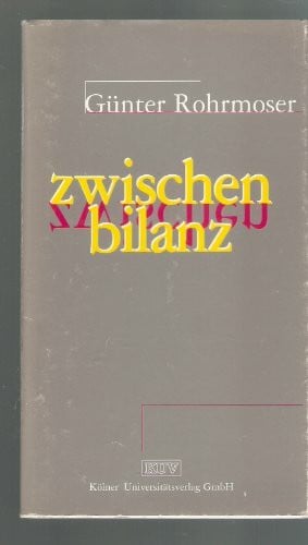 Günter Rohrmoser Zwischenbilanz.