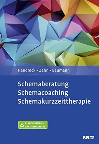 Baumann, Maike Schemaberatung, Schemacoaching, Schemakurzzeittherapie: Mit E-Book inside und Arbeitsmaterial