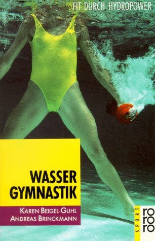 Horst Lichte Wassergymnastik: Fit durch Hydropower (rororo sachbuch - sport)