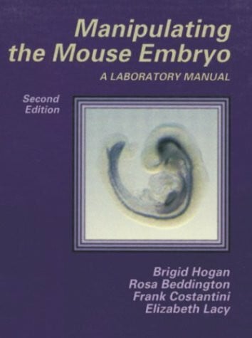 Lacy, Elizabeth Manipulating the Mouse Embryo: A Laboratory Manual
