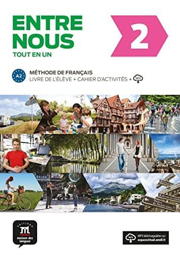 Entre nous 2 A2: Livre de l’élève + Cahier d’activités + audio en ligne