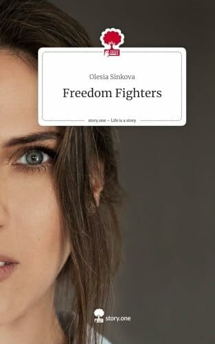 Sinkova, Olesia Freedom Fighters. Life is a Story - story.one