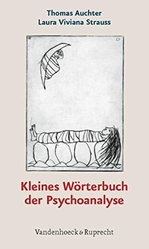 Strauss, Dr. Laura Viviana Kleines Wörterbuch der Psychoanalyse (Sammlung Vandenhoeck): Etwa 340 Stichwörter