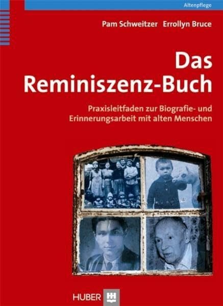 Bruce, Errollyn Das Reminiszenz-Buch: Praxisleitfaden zur Biografie- und Erinnerungsarbeit mit alten Menschen