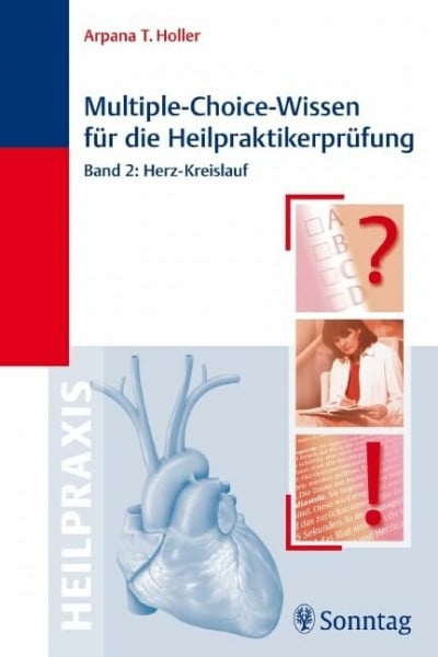 Arpana Tjard Holler Multiple -Choice-Wissen für die Heilpraktikerprüfung Bd.2 : Herz-Kreislauf