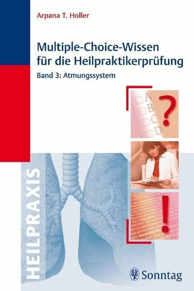 Holler, Arpana Tjard Multiple-Choice-Wissen für die Heilpraktikerprüfung: Band 3: Atmungssystem