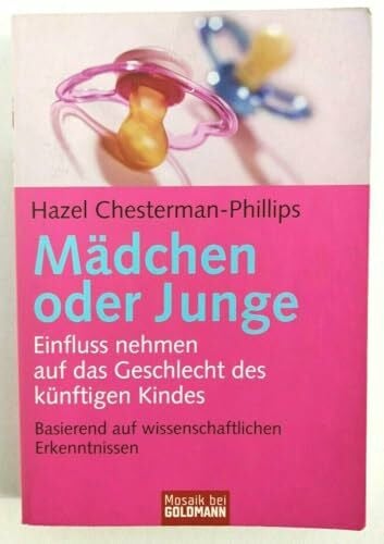 Wirth, Karin Mädchen oder Junge: Einfluss nehmen auf das Geschlecht des künftigen Kindes - Basierend auf wissenschaftlichen Erkenntnissen (Mosaik bei Goldmann)