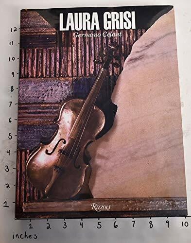 Celant, Germano Laura Grisi: A Selection of Works With Notes by the Artist