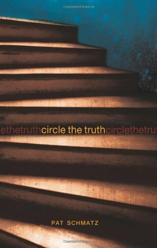 Schmatz, Pat Circle the Truth (Exceptional Reading & Language Arts Titles for Upper Grades)