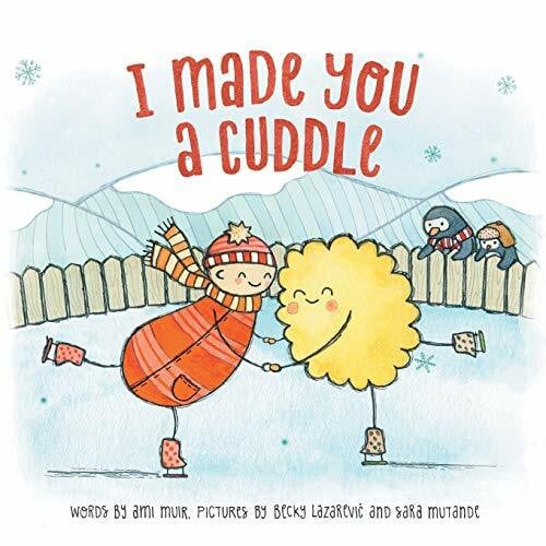 Lazarevic, Becky I Made You A Cuddle: A cuddle is something you 'make', not just 'give'