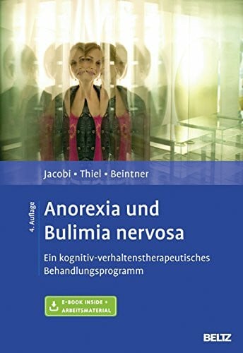 Beintner, Ina Anorexia und Bulimia nervosa: Ein kognitiv-verhaltenstherapeutisches Behandlungsprogramm. Mit E-Book inside und Arbeitsmaterial (Materialien für die klinische Praxis)