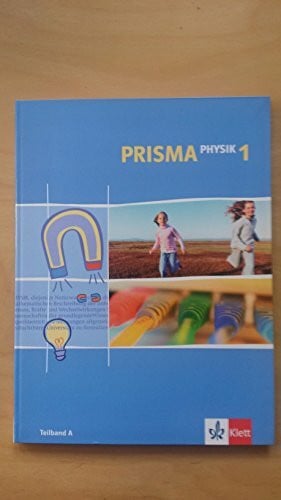 Ciprina, Hans J Prisma Physik - Ausgabe für Nordrhein-Westfalen / Prisma Physik Neubearbeitung (NRW): Schülerbuch 5. Schuljahr Teilband A
