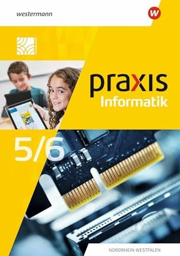 Tayyar, Cemre Praxis Informatik - Ausgabe 2021 für Nordrhein-Westfalen: Schülerband 5 / 6