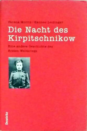 Leidinger, Hannes Die Nacht des Kirpitschnikow. Eine andere Geschichte des Ersten Weltkriegs